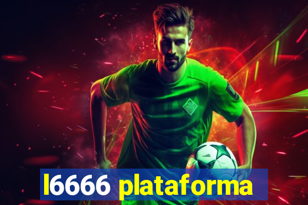 l6666 plataforma